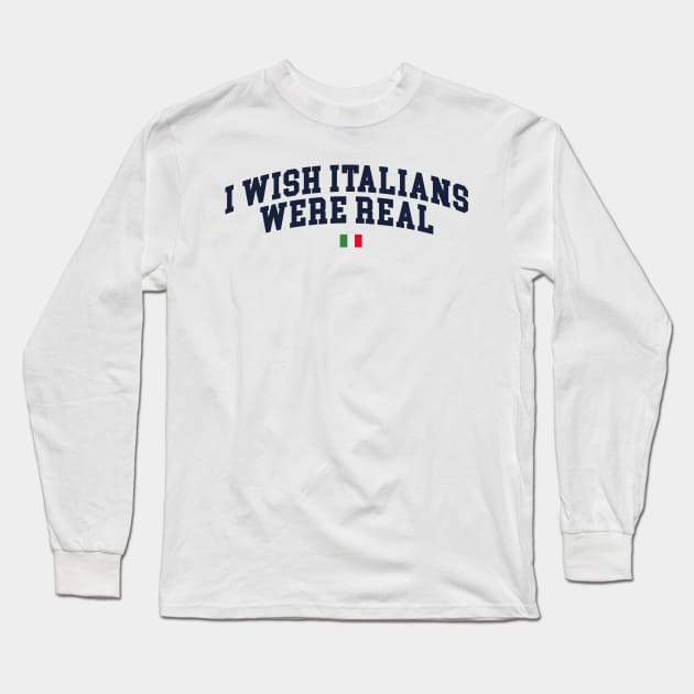 I Wish Italians Were Real Shirt, Y2K Funny 90s Slogan Text T-shirt, Aesthetic 00s Fashion, Cute Letter Print T Shirt Y2K Clothes Streetwear Long Sleeve T-Shirt by Y2KSZN